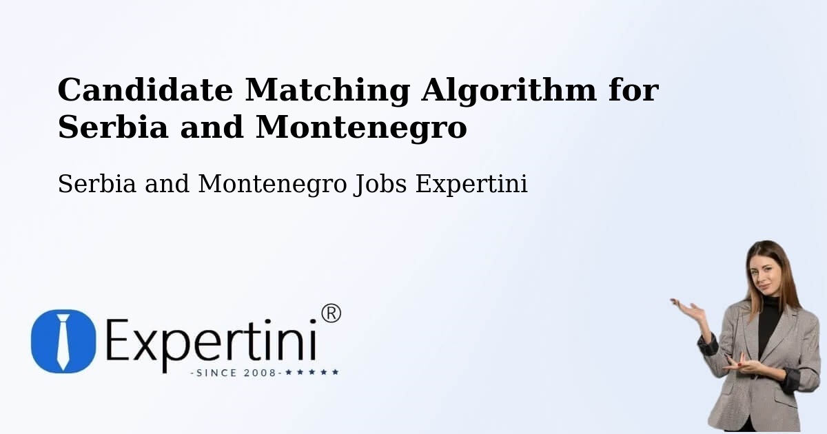 Candidate Matching Algorithm Overview – St. Adolphe - Serbia and Montenegro Jobs Expertini
