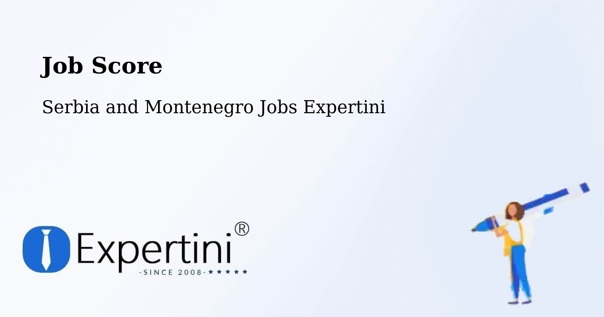 Job Score & Job Description Score Tool – St. Adolphe - Serbia and Montenegro Jobs Expertini