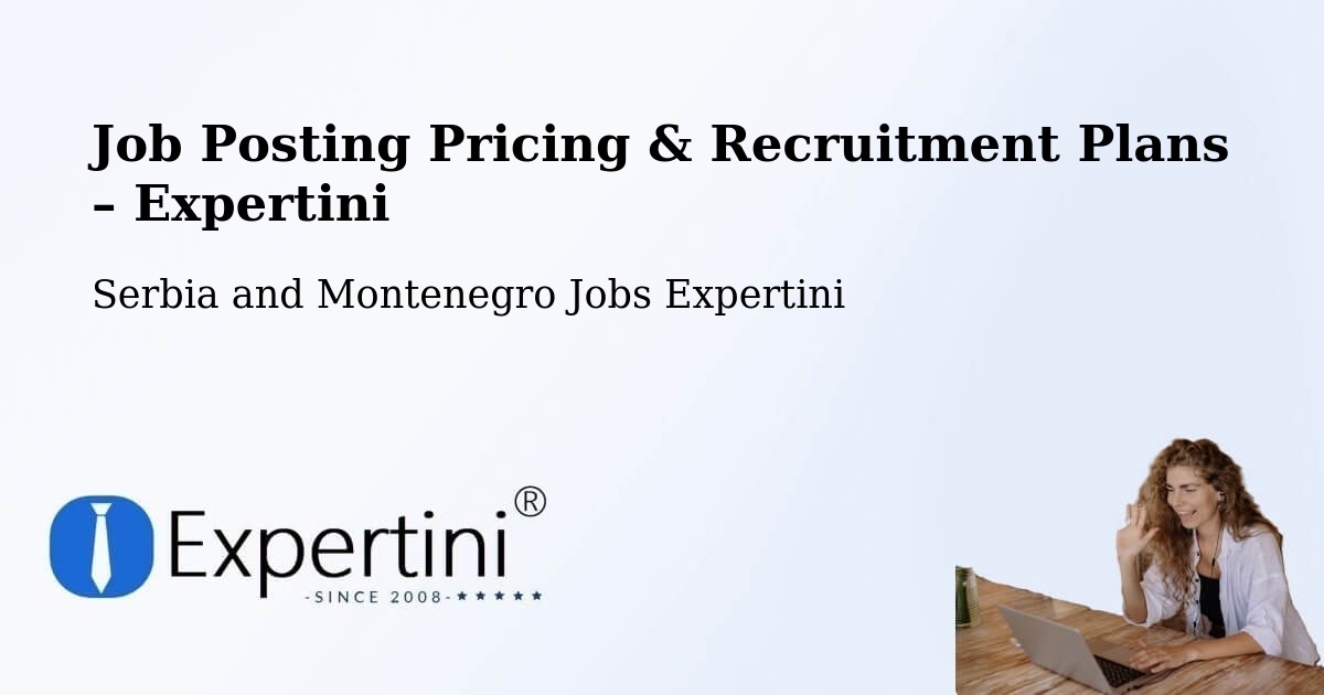 Job Posting Pricing & Recruitment Plans – St. Adolphe - St. Adolphe, Serbia and Montenegro Jobs Expertini